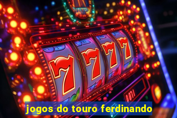 jogos do touro ferdinando